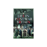 Pen & Sword Books Ltd Life in Post-War Britain (inbunden, eng)