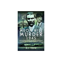 Pen & Sword Books Ltd The Meon Hill Murder, 1945 (inbunden, eng)