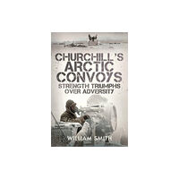 Pen & Sword Books Ltd Churchill's Arctic Convoys (inbunden, eng)