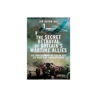 Pen & Sword Books Ltd The Secret Betrayal of Britain's Wartime Allies (häftad, eng)