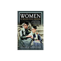 Pen & Sword Books Ltd Women in Welsh Coal Mining (inbunden, eng)