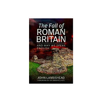 Pen & Sword Books Ltd The Fall of Roman Britain (inbunden, eng)