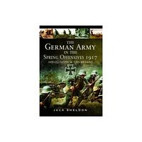 Pen & Sword Books Ltd The German Army in the Spring Offensives 1917 (häftad, eng)