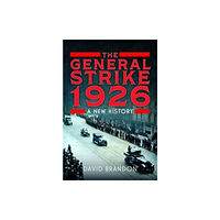 Pen & Sword Books Ltd The General Strike 1926 (inbunden, eng)