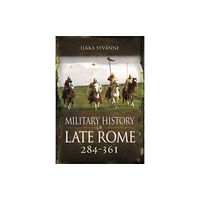 Pen & Sword Books Ltd Military History of Late Rome 284 361 (häftad, eng)