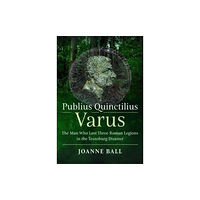 Pen & Sword Books Ltd Publius Quinctilius Varus (inbunden, eng)