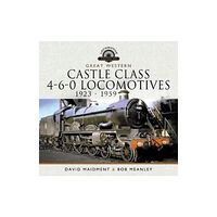 Pen & Sword Books Ltd Great Western Castle Class 4-6-0 Locomotives   1923 - 1959 (inbunden, eng)