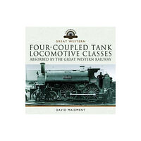 Pen & Sword Books Ltd Four-coupled Tank Locomotive Classes Absorbed by the Great Western Railway (inbunden, eng)