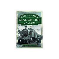 Pen & Sword Books Ltd Great Western Branch Line Gallery (inbunden, eng)