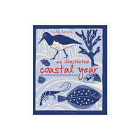 Bloomsbury Publishing PLC An Illustrated Coastal Year (inbunden, eng)
