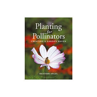 Bloomsbury Publishing PLC Planting for Pollinators (häftad, eng)