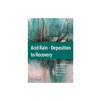 Springer-Verlag New York Inc. Acid Rain - Deposition to Recovery (inbunden, eng)