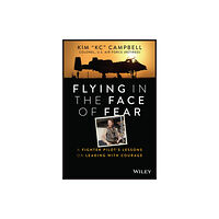 John Wiley & Sons Inc Flying in the Face of Fear (inbunden, eng)