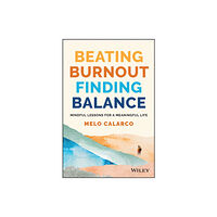 John Wiley & Sons Australia Ltd Beating Burnout, Finding Balance (häftad, eng)