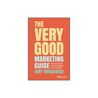 John Wiley & Sons Australia Ltd The Very Good Marketing Guide (häftad, eng)