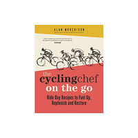 Bloomsbury Publishing PLC The Cycling Chef On the Go (inbunden, eng)