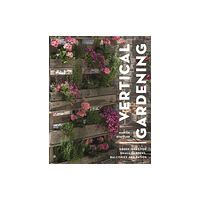 Bloomsbury Publishing PLC Vertical Gardening (häftad, eng)