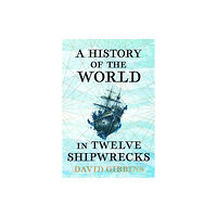 Orion A History of the World in Twelve Shipwrecks (häftad, eng)