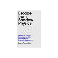 Orion Publishing Co Escape From Shadow Physics (inbunden, eng)