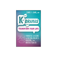 John Wiley & Sons Inc How K-Dramas Can Transform Your Life (inbunden, eng)