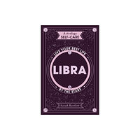 Hodder & Stoughton Astrology Self-Care: Libra (inbunden, eng)