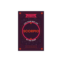 Hodder & Stoughton Astrology Self-Care: Scorpio (inbunden, eng)