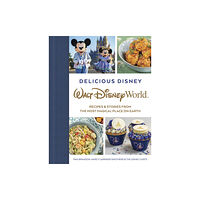 Disney Book Publishing Inc. Delicious Disney: Walt Disney World (inbunden, eng)