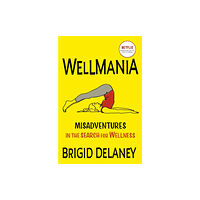 Hodder & Stoughton Wellmania (häftad, eng)