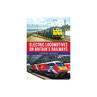 Amberley Publishing Electric Locomotives on Britain's Railways (häftad, eng)