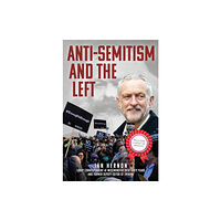 Amberley Publishing Anti-Semitism and the Left (inbunden, eng)