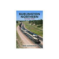 Amberley Publishing Burlington Northern: The Final Years (häftad, eng)