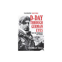 Amberley Publishing D-Day Through German Eyes (häftad, eng)