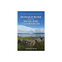 Amberley Publishing Donald Ross and the Highland Clearances (inbunden, eng)