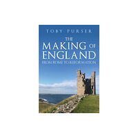 Amberley Publishing The Making of England (inbunden, eng)