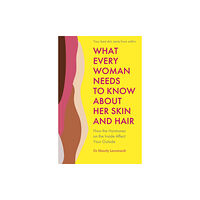 John Murray Press What Every Woman Needs to Know About Her Skin and Hair (häftad, eng)