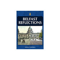 Amberley Publishing Belfast Reflections (häftad, eng)