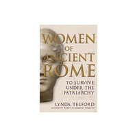 Amberley Publishing Women of Ancient Rome (inbunden, eng)