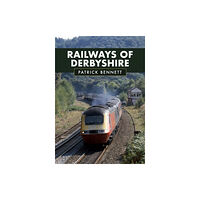 Amberley Publishing Railways of Derbyshire (häftad, eng)