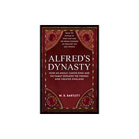 Amberley Publishing Alfred's Dynasty (inbunden, eng)