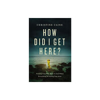 Thomas nelson publishers How Did I Get Here? (häftad, eng)