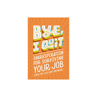 HarperCollins Focus BYE, I Quit (inbunden, eng)