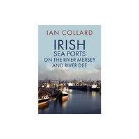 Amberley Publishing Irish Sea Ports on the River Mersey and River Dee (häftad, eng)