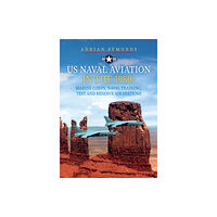 Amberley Publishing US Naval Aviation in the 1980s: Marine Corps, Naval Training, Test and Reserve Air Stations (häftad, eng)