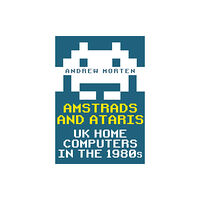 Amberley Publishing Amstrads and Ataris (häftad, eng)