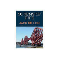 Amberley Publishing 50 Gems of Fife (häftad, eng)