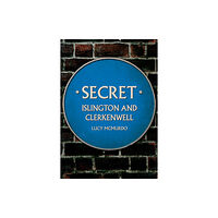 Amberley Publishing Secret Islington and Clerkenwell (häftad, eng)