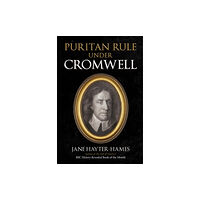 Amberley Publishing Puritan Rule Under Cromwell (inbunden, eng)