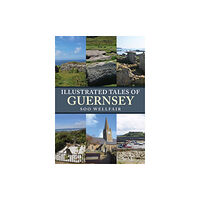 Amberley Publishing Illustrated Tales of Guernsey (häftad, eng)