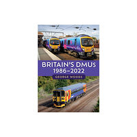 Amberley Publishing Britain's DMUs: 1986-2022 (häftad, eng)