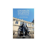 Amberley Publishing Charles Darwin in Shrewsbury (häftad, eng)